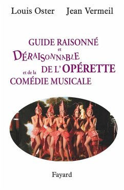 Guide raisonné et déraisonnable de l'opérette et de la comédie musicale (eBook, ePUB) - Oster, Louis; Vermeil, Jean