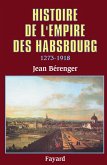 Histoire de l'Empire des Habsbourg (1273-1918) (eBook, ePUB) Histoire de l'Empire des Habsbourg (1273-1918) (eBook, ePUB)