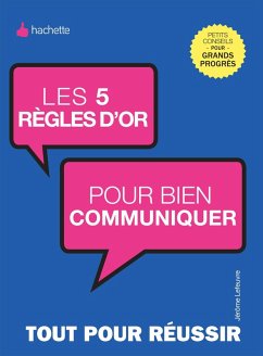 Les 5 règles d'or pour bien communiquer (eBook, ePUB) - Lefeuvre, Jérôme