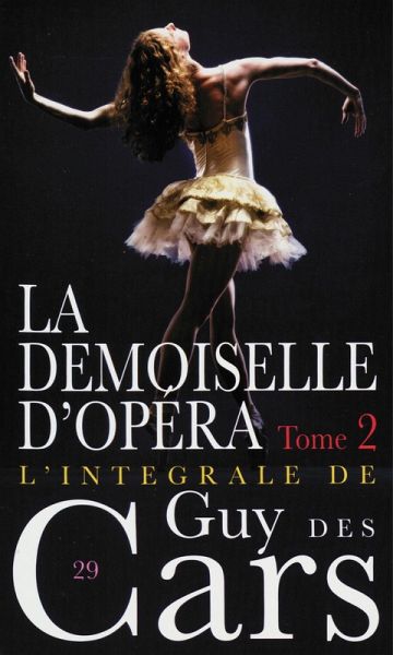 Guy des Cars 29 La Demoiselle d'Opéra Tome 2 (eBook, ePUB) Guy des Cars 29 La Demoiselle d'Opéra Tome 2 (eBook, ePUB)