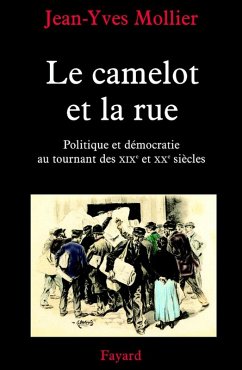 Le camelot et la rue (eBook, ePUB) - Mollier, Jean-Yves