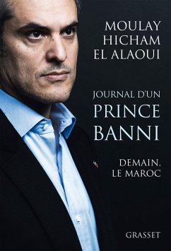 Journal d'un prince banni (eBook, ePUB) - Hicham el Alaoui, Moulay