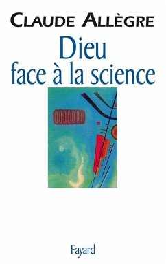 Dieu face à la science (eBook, ePUB) - Allègre, Claude