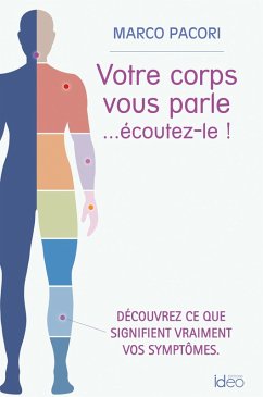 Cover Votre corps vous parle... écoutez-le ! (eBook, ePUB)