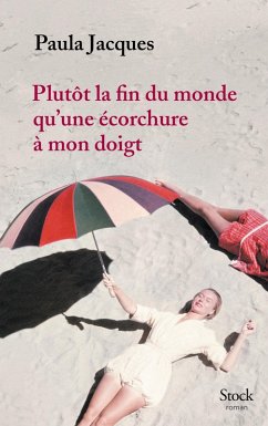Cover Plutôt la fin du monde qu'une écorchure à mon doigt (eBook, ePUB)