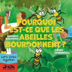 Pourquoi est-ce que les abeilles bourdonnent ? (MP3-Download) - Deshmukh, Nabanita; Tambawalla, Zainab