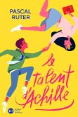 Le Talent d'Achille (eBook, ePUB) Le Talent d'Achille (eBook, ePUB)