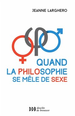 Quand la philosophie se mêle de sexe (eBook, ePUB) - Larghero, Jeanne