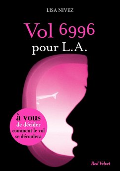 Vol 6996 pour LA - Un livre dont vous êtes l'héroïne (eBook, ePUB) - Nivez, Lisa