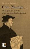 Cher Zwingli... (eBook, ePUB) Cher Zwingli... (eBook, ePUB)