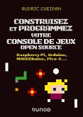 Construisez et programmez votre console de jeux open source (eBook, ePUB)