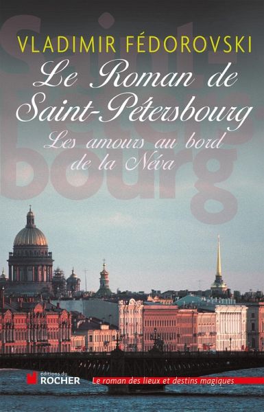 Le roman de Saint-Pétersbourg (eBook, ePUB) Le roman de Saint-Pétersbourg (eBook, ePUB)
