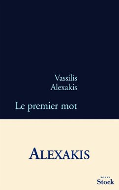 Le premier mot (eBook, ePUB) - Alexakis, Vassilis