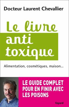 Le livre anti toxique (eBook, ePUB) - Chevallier, Laurent