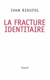 La fracture identitaire (eBook, ePUB) La fracture identitaire (eBook, ePUB)