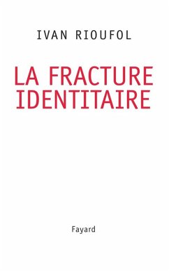 La fracture identitaire (eBook, ePUB) - Rioufol, Ivan
