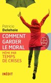 Comment garder le moral (même par temps de crises) (eBook, ePUB)