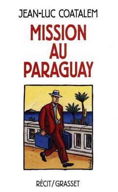 Mission au Paraguay Récit de voyage en Amérique du Sud (eBook, ePUB) - Coatalem, Jean-Luc