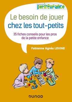 Le besoin de jouer chez les tout-petits (eBook, ePUB) - Levine, Fabienne Agnès