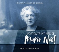 Portraits intimes de Marie Noël (eBook, ePUB) - Claude de Boissieu, Chrystelle
