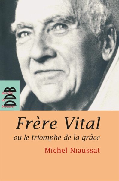 Frère Vital ou le triomphe de la grâce (eBook, ePUB) Frère Vital ou le triomphe de la grâce (eBook, ePUB)