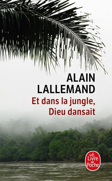 Et dans la jungle, Dieu dansait (eBook, ePUB)
