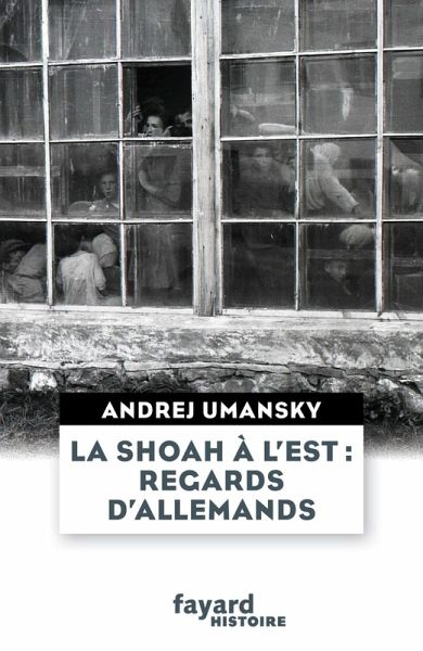 La Shoah à l'Est : regards d'Allemands (eBook, ePUB)