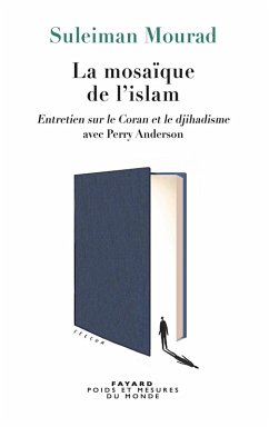 La Mosaïque de l'islam (eBook, ePUB) - Mourad, Suleiman; Anderson, Perry