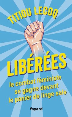 Libérées ! (eBook, ePUB) - Lecoq, Titiou
