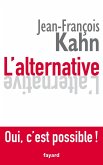 L'Alternative. Oui, c'est possible ! (eBook, ePUB) L'Alternative. Oui, c'est possible ! (eBook, ePUB)