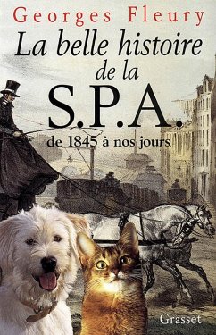 La belle histoire de la S.P.A. De 1845 à nos jours (eBook, ePUB) - Fleury, Georges
