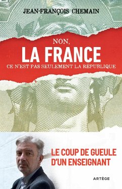 Non, la France ce n'est pas seulement la République ! (eBook, ePUB) - Chemain, Jean-François