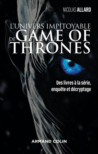 L'univers impitoyable de Game of Thrones (eBook, ePUB) L'univers impitoyable de Game of Thrones (eBook, ePUB)