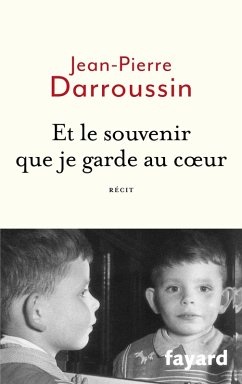 Et le souvenir que je garde au coeur (eBook, ePUB) - Darroussin, Jean-Pierre