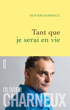 Tant que je serai en vie (eBook, ePUB) - Charneux, Olivier