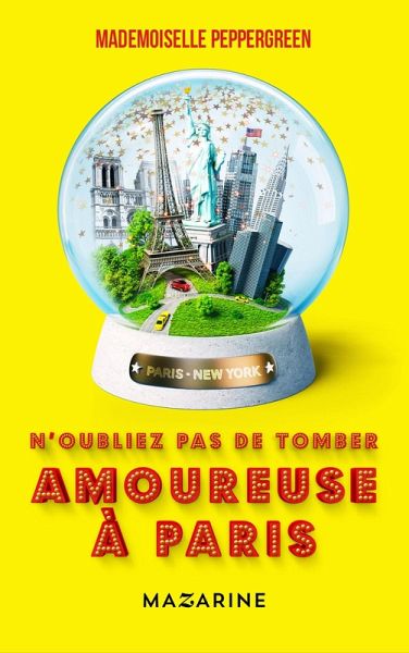 N'oubliez pas de tomber amoureuse à Paris (eBook, ePUB) N'oubliez pas de tomber amoureuse à Paris (eBook, ePUB)