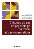 10 études de cas en psychologie du travail et des organisations (eBook, ePUB)