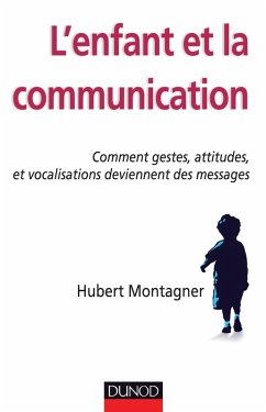 L'enfant et la communication (eBook, ePUB) - Montagner, Hubert