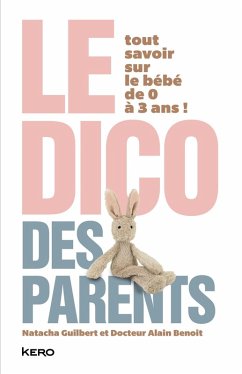 Le dico des parents (eBook, ePUB) - Guilbert, Natacha; Benoit, Alain