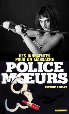 Cover Police des moeurs n°31 Des Innocentes pour un massacre (eBook, ePUB)