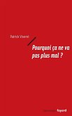 Pourquoi ça ne va pas plus mal ? (eBook, ePUB) Pourquoi ça ne va pas plus mal ? (eBook, ePUB)