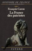 La France des patriotes (eBook, ePUB)