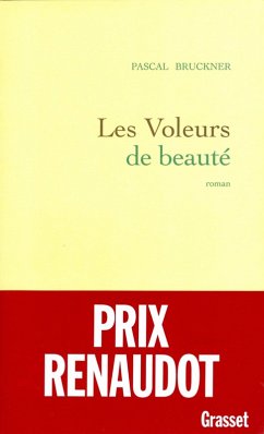 Les voleurs de beauté (eBook, ePUB) - Bruckner, Pascal