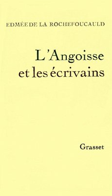 L'angoisse et les écrivains (eBook, ePUB) - de La Rochefoucauld, Edmée