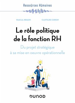 Le rôle politique de la fonction RH (eBook, ePUB) - Braun, Pascal; Coron, Clotilde