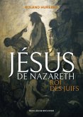 Jésus de Nazareth, roi des Juifs (eBook, ePUB)