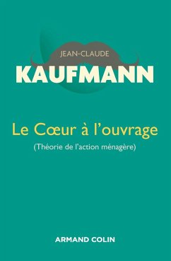 Le Coeur à l'ouvrage - 2e édition (eBook, ePUB) - Kaufmann, Jean-Claude