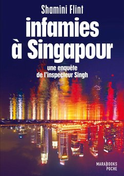 Infamies à Singapour. Une enquête de l'inspecteur Singh (eBook, ePUB) - Flint, Shamini