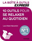 La Boîte à Outils Express - 10 outils pour se relaxer au quotidien (eBook, ePUB)