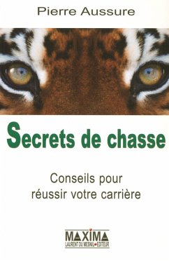 Secrets de chasse conseils pour réussir votre carrière (eBook, ePUB) - Aussure, Pierre
